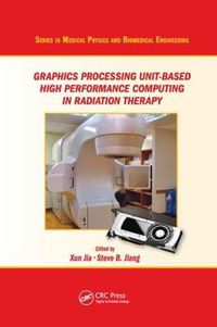 Cover image for Graphics Processing Unit-Based High Performance Computing in Radiation Therapy