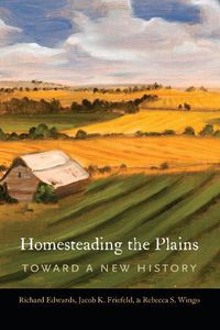 Cover image for Homesteading the Plains: Toward a New History