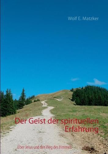 Cover image for Der Geist der spirituellen Erfahrung: UEber Jesus und den Weg des Himmels