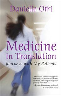 Cover image for Medicine in Translation: Journeys with My Patients