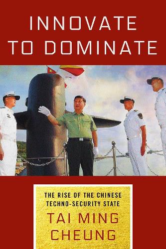 Cover image for Innovate to Dominate: The Rise of the Chinese Techno-Security State