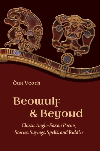 Cover image for Beowulf and Beyond: Classic Anglo-Saxon Poems, Stories, Sayings, Spells, and Riddles