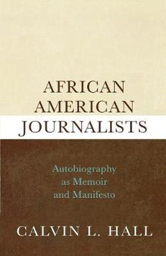 Cover image for African American Journalists: Autobiography as Memoir and Manifesto