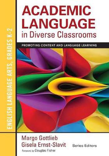 Cover image for Academic Language in Diverse Classrooms: English Language Arts, Grades K-2: Promoting Content and Language Learning