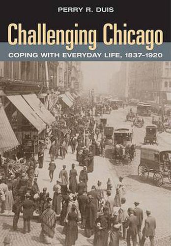 Cover image for Challenging Chicago: Coping with Everyday Life, 1837-1920