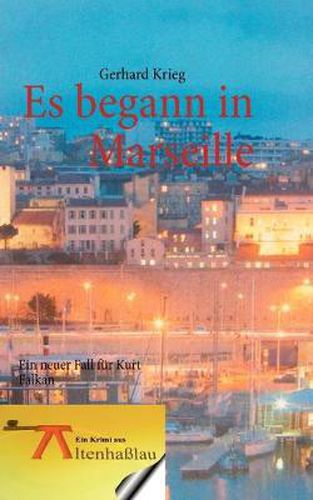 Cover image for Es begann in Marseille: Ein neuer Fall fur Kurt Falkan