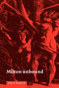 Cover image for Milton Unbound: Controversy and Reinterpretation