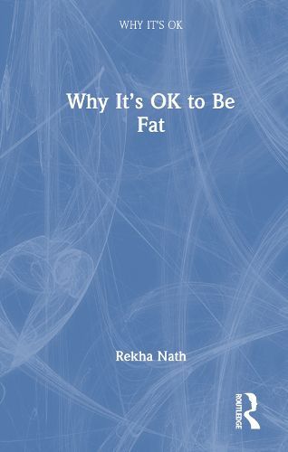 Cover image for Why It's OK to Be Fat