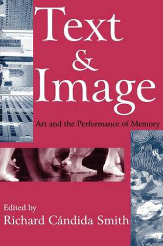 Cover image for Text and Image: Art and the Performance of Memory