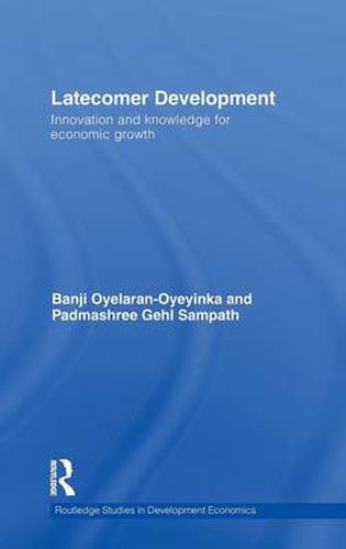 Cover image for Latecomer Development: Innovation and knowledge for economic growth