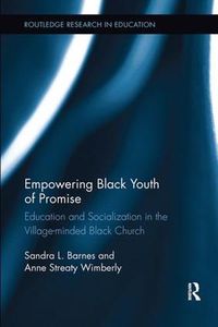 Cover image for Empowering Black Youth of Promise: Education and Socialization in the Village-minded Black Church