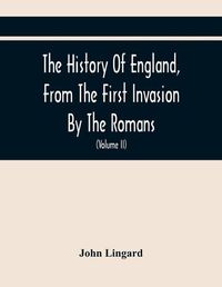 Cover image for The History Of England, From The First Invasion By The Romans; To The Accession Of Henry VIII (Volume Ii)