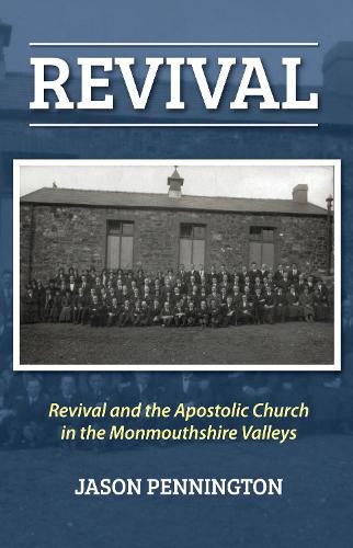 Cover image for Revival: And the Apostolic Church in the Monmouthshire Valleys
