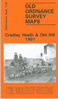 Cover image for Cradley Heath and Old Hill 1901: Staffordshire Sheet 71.08