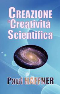 Cover image for Creazione E Creativita Scientifica