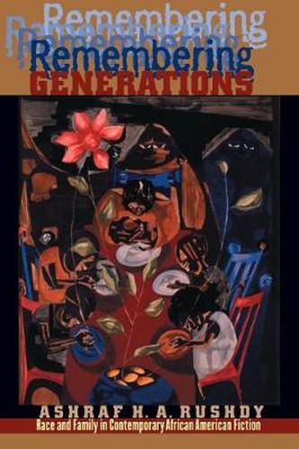 Cover image for Remembering Generations: Race and Family in Contemporary African American Fiction