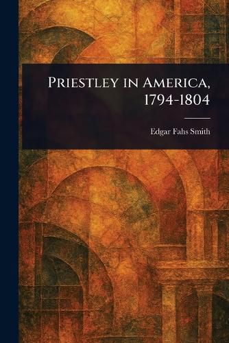 Cover image for Priestley in America, 1794-1804
