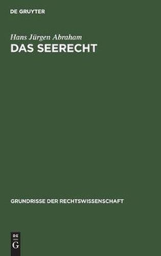 Cover image for Das Seerecht: Ein Grundriss Mit Hinweisen Auf Die Sonderrechte Anderer Verkehrsmittel, Vornehmlich Das Binnenschiffahrts- Und Luftrecht