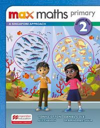 Cover image for Max Maths Primary A Singapore Approach Grade 2 Student Book