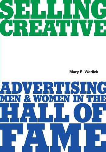 Cover image for Selling Creative - Advertising Men and Women in the Hall of Fame