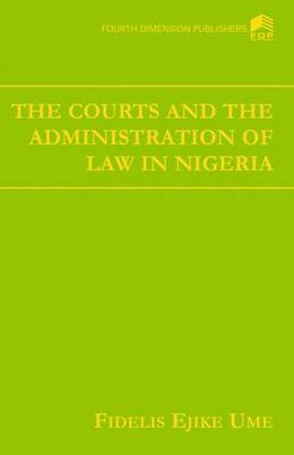 Cover image for The Courts and the Adminstration of Law in Nigeria