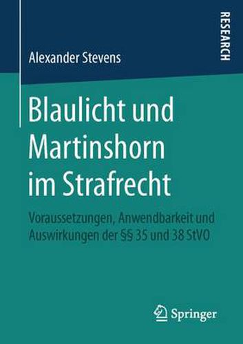Cover image for Blaulicht und Martinshorn im Strafrecht: Voraussetzungen, Anwendbarkeit und Auswirkungen der  35 und 38 StVO