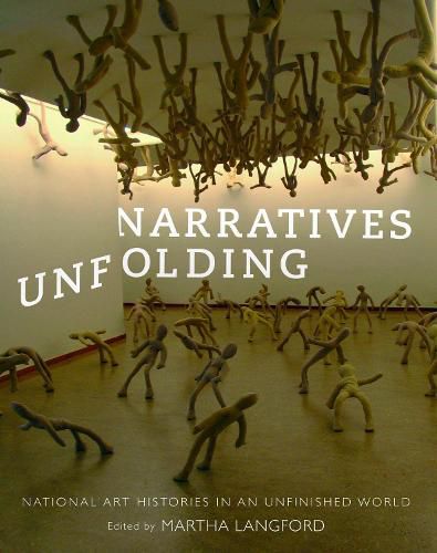 Cover image for Narratives Unfolding: National Art Histories in an Unfinished World