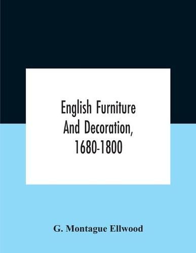 Cover image for English Furniture And Decoration, 1680-1800