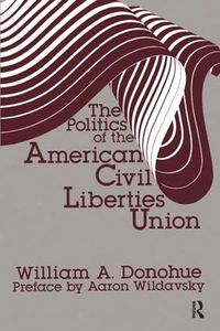 Cover image for The Politics of the American Civil Liberties Union