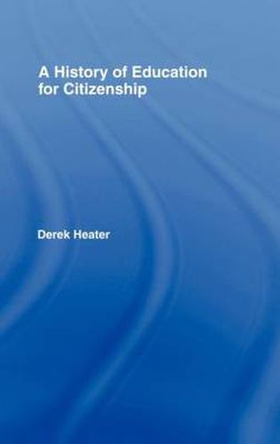 Cover image for A History of Education for Citizenship