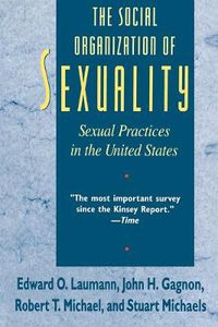 Cover image for The Social Organization of Sexuality: Sexual Practices in the United States