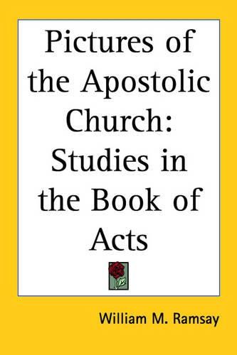 Cover image for Pictures of the Apostolic Church: Studies in the Book of Acts