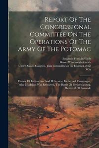 Cover image for Report Of The Congressional Committee On The Operations Of The Army Of The Potomac