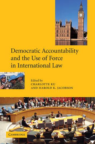 Cover image for Democratic Accountability and the Use of Force in International Law