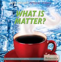 Cover image for What Is Matter?