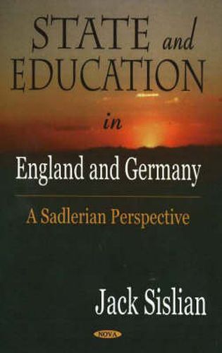 Cover image for State & Education in England & Germany: A Sadlerian Perspective