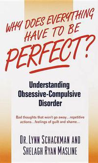 Cover image for Why Does Everything Have to be Perfect?: Understanding Obsessive-Compulsive Disorder