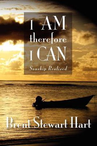 Cover image for I Am Therefore I Can: Sonship Realized