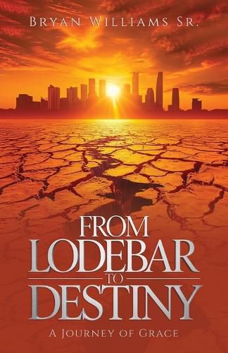 Cover image for From Lodebar to Destiny, A Journey of Grace