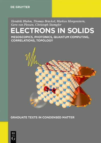 Cover image for Electrons in Solids: Mesoscopics, Photonics, Quantum Computing, Correlations, Topology