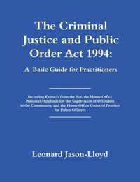 Cover image for The Criminal Justice and Public Order Act 1994: A Basic Guide for Practitioners