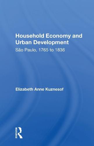 Cover image for Household Economy and Urban Development: Sao Paulo, 1765 to 1836