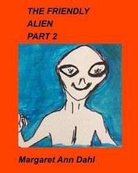 Cover image for The Friendly Alien Part 2