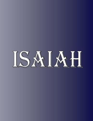Cover image for Isaiah: 100 Pages 8.5 X 11 Personalized Name on Notebook College Ruled Line Paper