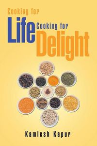 Cover image for Cooking for Life Cooking for Delight: Cooking for Delight