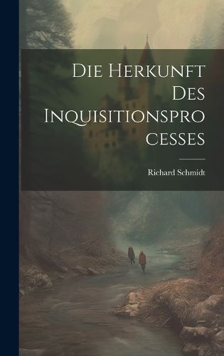 Cover image for Die Herkunft Des Inquisitionsprocesses