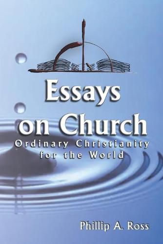 Cover image for Essays on Church: Ordinary Christianity for the World