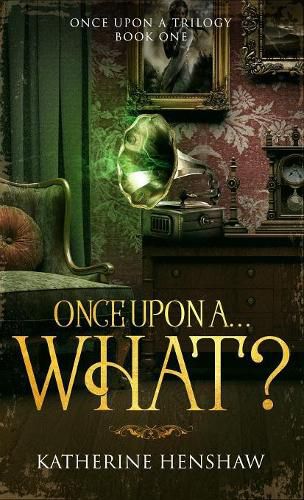 Cover image for Once Upon A... What?