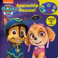 Cover image for Nickelodeon Paw Patrol: Spaceship Rescue! Book and Wristband Sound Book