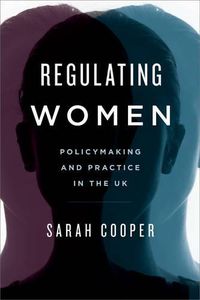 Cover image for Regulating Women: Policymaking and Practice in the UK